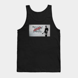 Follow Your Dreams Cancelled Tank Top